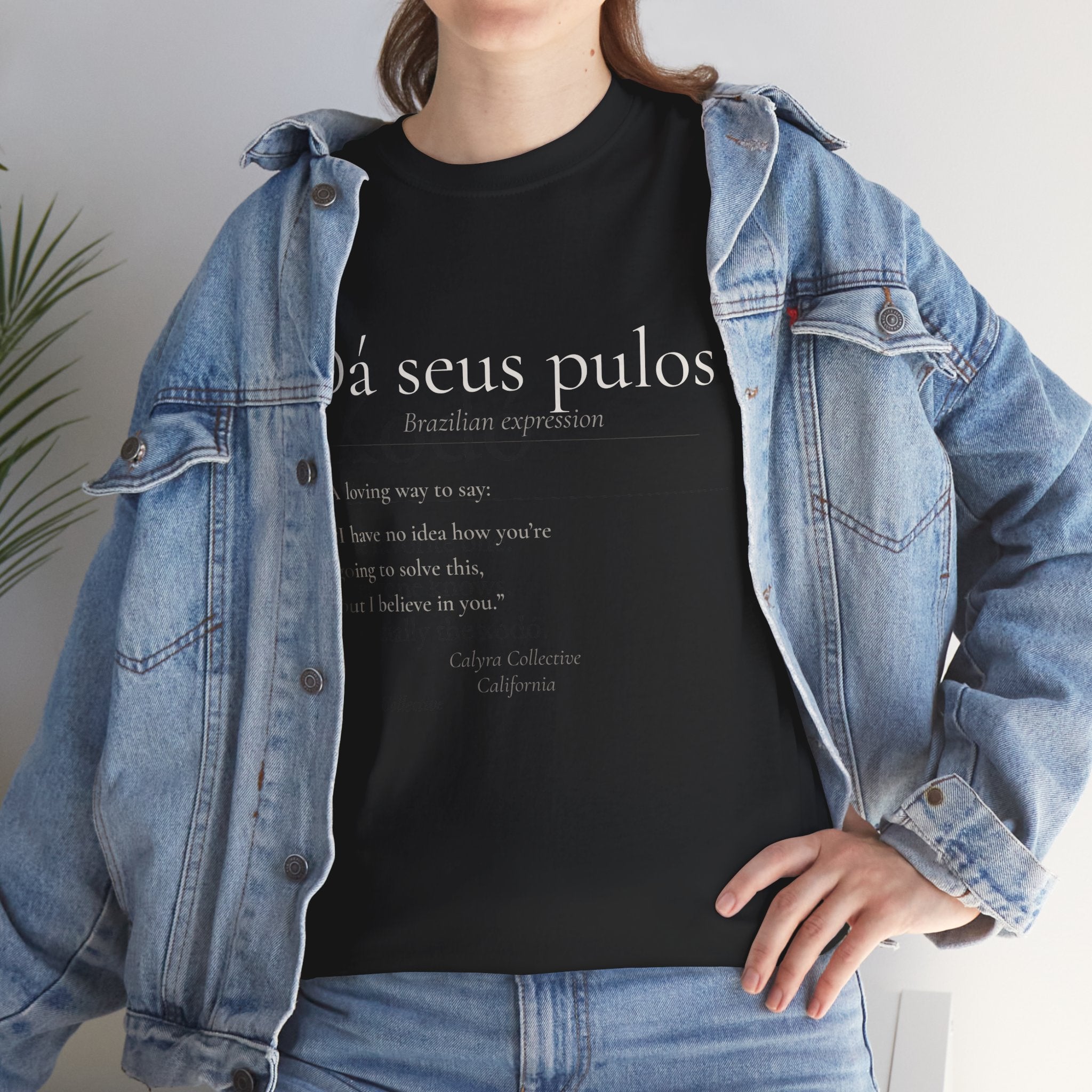 Dá Seus Pulos Tee — The Brazilian Way of Saying: You'll Figure It Out