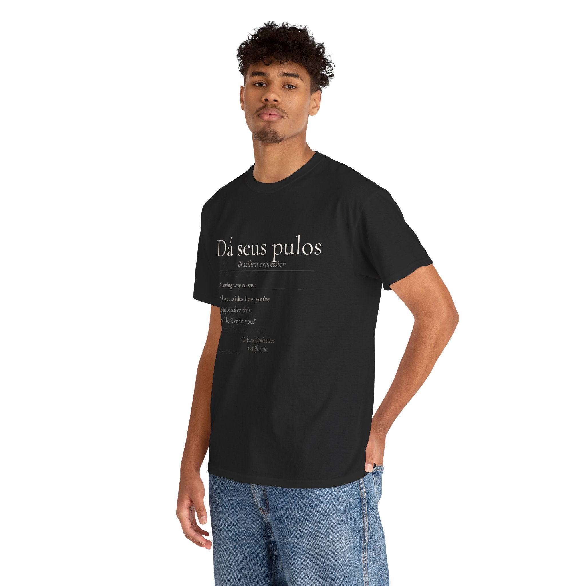 Dá Seus Pulos Tee — The Brazilian Way of Saying: You'll Figure It Out